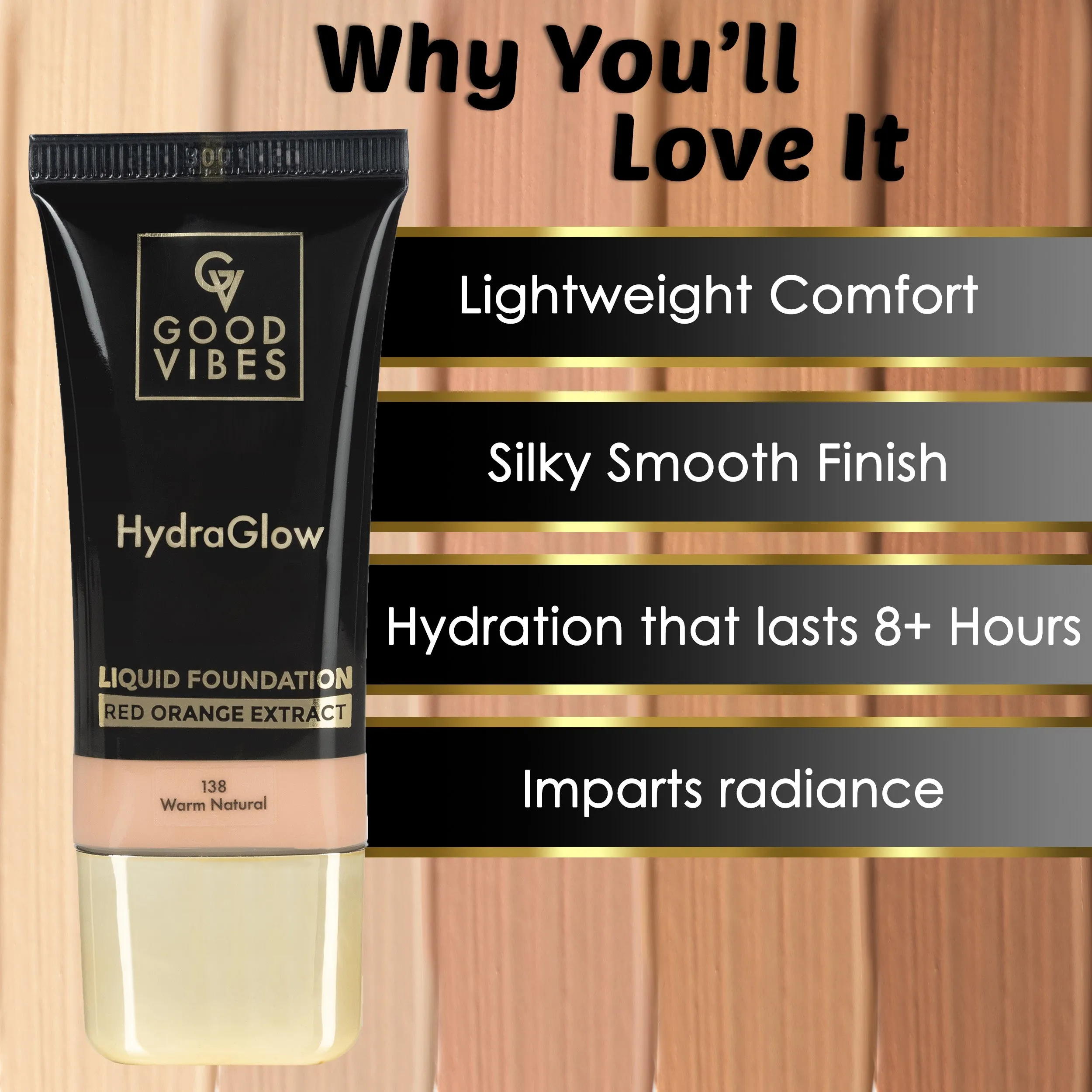 Good Vibes HydraGlow Liquid Foundation with Red Orange Extract - 138 Warm Natural | 8  Hours Hydration | Natural to Buildable Coverage | Lightweight Comfort | Silky Smooth Finish (30ml)